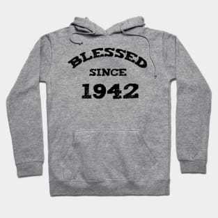 Blessed Since 1942 Cool Blessed Christian Birthday Hoodie